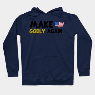 MAKE AMERICA GODLY AGAIN Hoodie